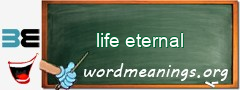 WordMeaning blackboard for life eternal